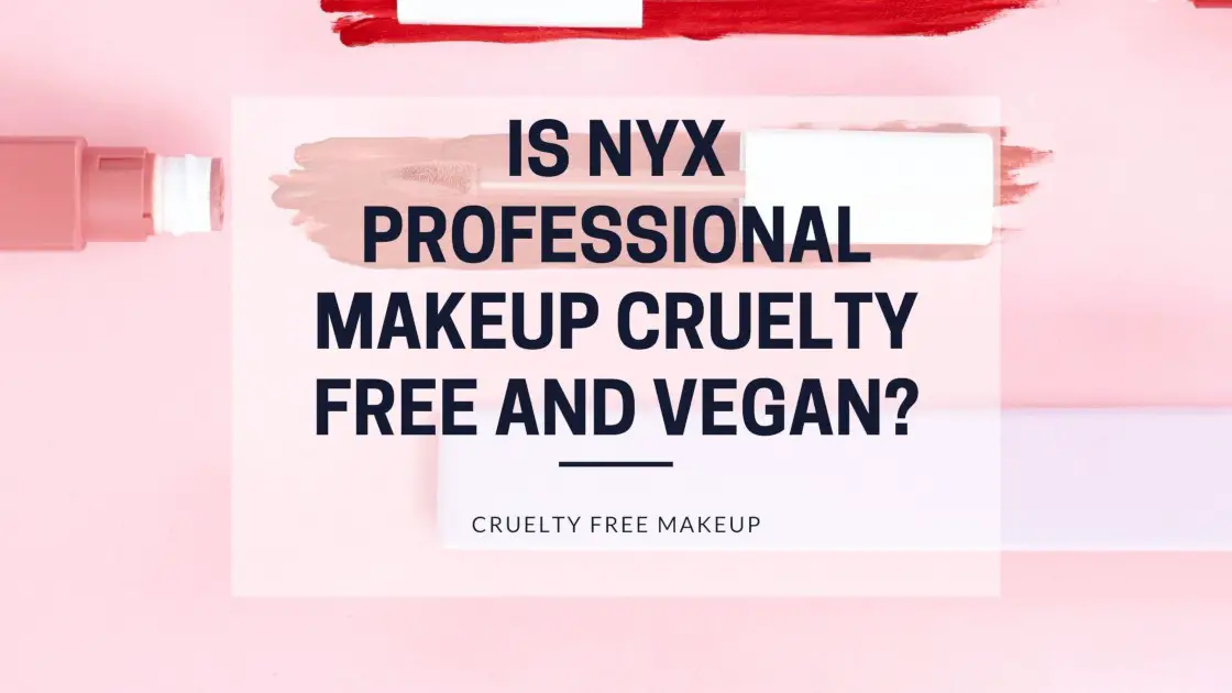 Is NYX cruelty free and vegan featured image