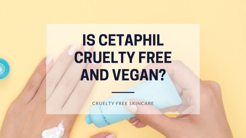 Is Cetaphil Cruelty Free And Vegan 2021 Update - Cruelty Free Only