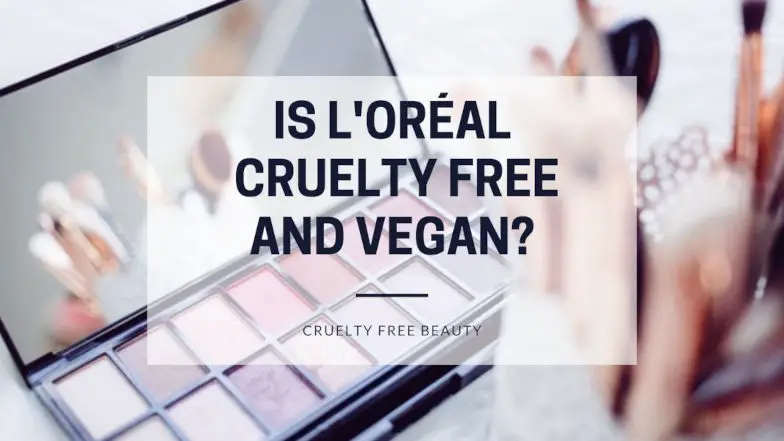 Is L'Oreal cruelty free and vegan featured image