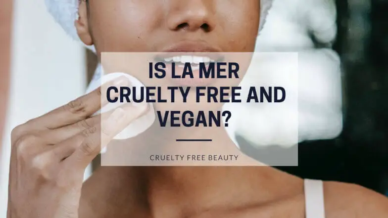 Is La Mer cruelty free and vegan featured image