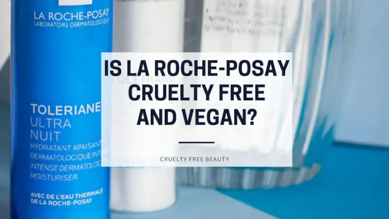 Is La Roche-Posay Cruelty Free and Vegan featured image