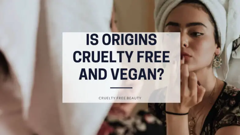 Is Origins Cruelty Free and Vegan featured image