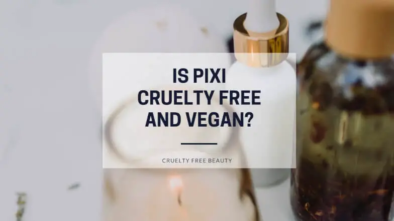 Is Pixi Cruelty Free and Vegan featured image
