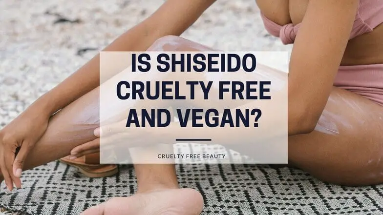 Is Shiseido Cruelty Free and Vegan featured image