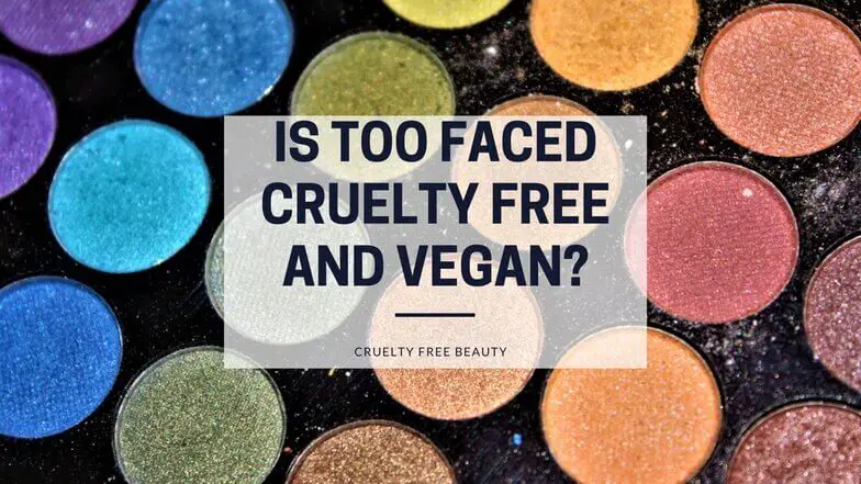 Is Too Faced Cruelty Free and Vegan featured image
